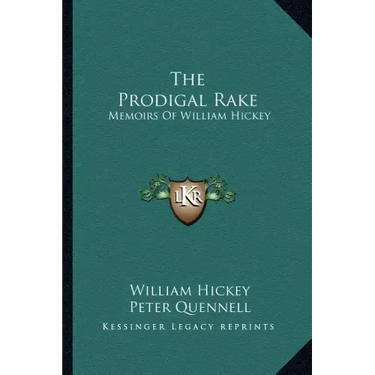 The Prodigal Rake: Memoirs of William Hickey