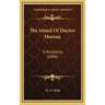 The Island of Doctor Moreau: A Possibility (1896)