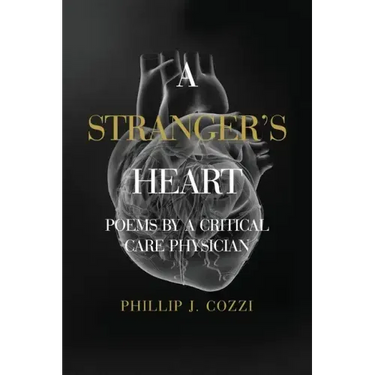 A Stranger's Heart: Poems by a Critical Care Physician