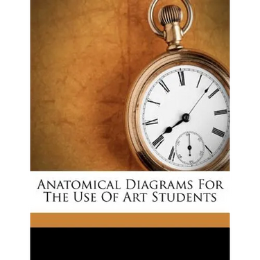 Anatomical Diagrams for the Use of Art Students