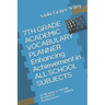 7TH GRADE ACADEMIC VOCABULARY PLANNER Enhancing Achievement in ALL SCHOOL SUBJECTS: INCREASING ACADEMIC READINESS Building Reading Fluency