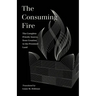 The Consuming Fire: The Complete Priestly Source, from Creation to the Promised Land