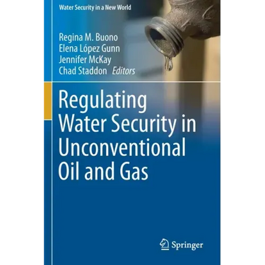 Regulating Water Security in Unconventional Oil and Gas