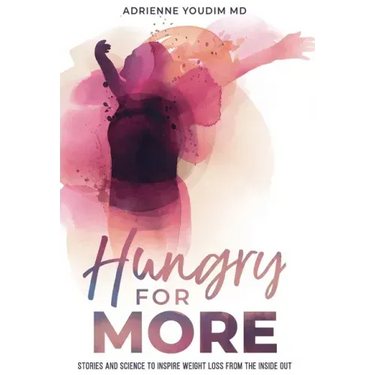 Hungry for More: Stories and Science to Inspire Weight Loss from the Inside Out