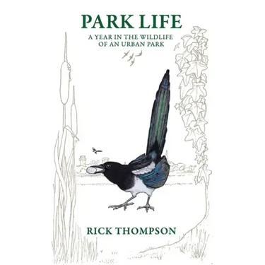 Park Life: A Year in the Wildlife of an Urban Park