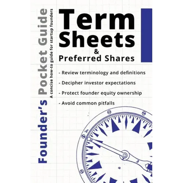 Founder's Pocket Guide: Term Sheets and Preferred Shares