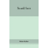 The world I live in