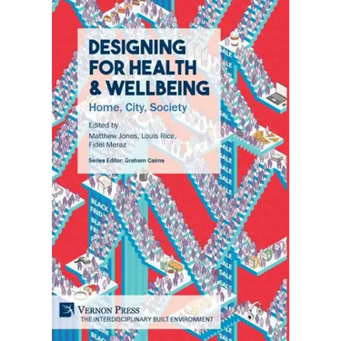 Designing for Health & Wellbeing: Home, City, Society