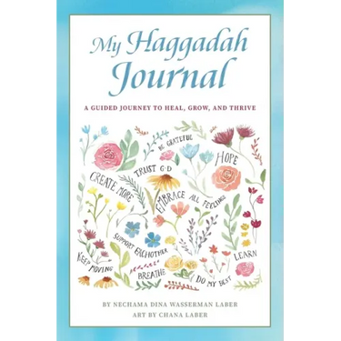 My Haggadah Journal: A Guided Journey to Heal, Grow, and Thrive