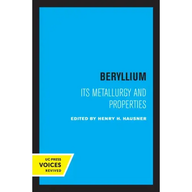 Beryllium: Its Metallurgy and Properties