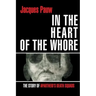 In the Heart of the Whore: The Story of Apartheid's Death Squads