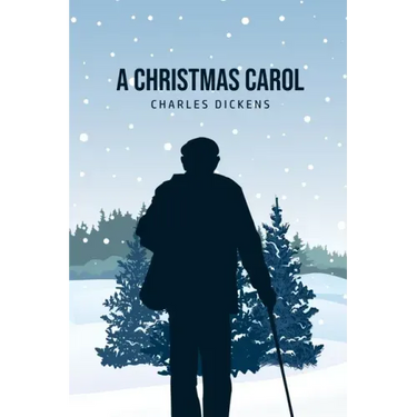 A Christmas Carol: Being A Ghost Story of Christmas