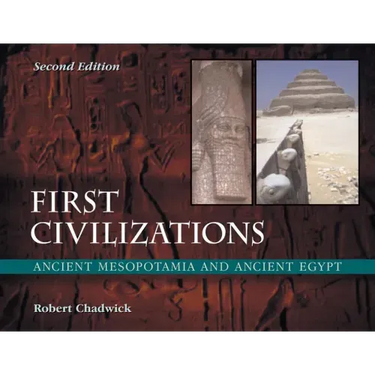 First Civilizations: Ancient Mesopotamia and Ancient Egypt