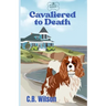 Cavaliered to Death: Barkview Mysteries