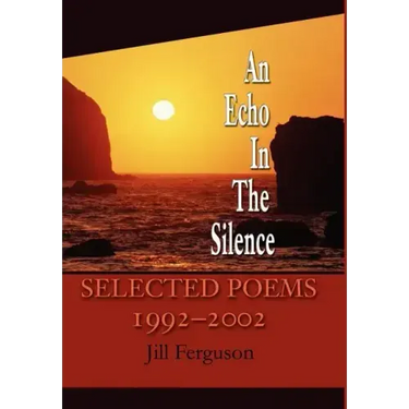An Echo In The Silence: Selected Poems 1992-2002