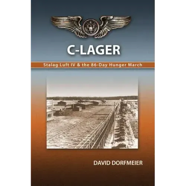C-Lager: Stalag Luft IV & the 86-Day Hunger March