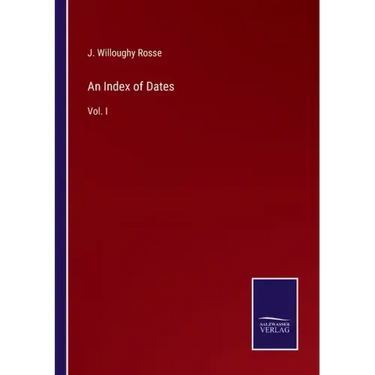 An Index of Dates: Vol. I