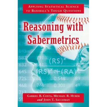 Reasoning with Sabermetrics: Applying Statistical Science to Baseball's Tough Questions
