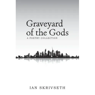 Graveyard of the Gods: A Poetry Collection