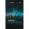 Taming the Corporation C