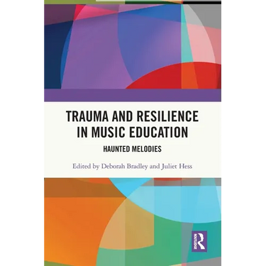Trauma and Resilience in Music Education: Haunted Melodies