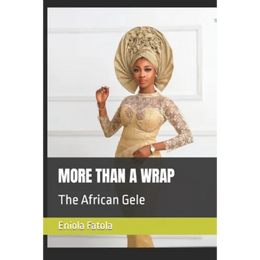 More Than a Wrap: The African Gele