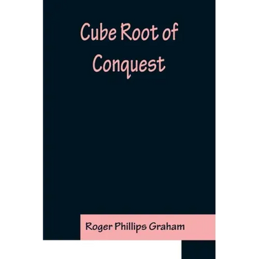 Cube Root of Conquest