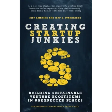 Creating Startup Junkies: Building Sustainable Venture Ecosystems in Unexpected Places