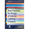 New Frontiers for Design of Interior Lighting Products
