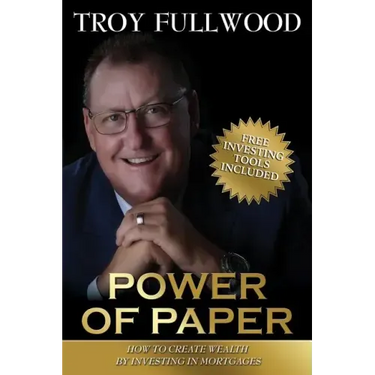 The Power of Paper: How to Create Wealth by Investing in Mortgages