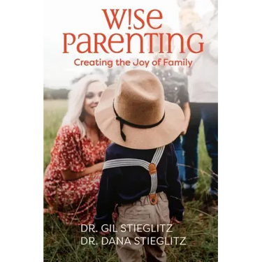 Wise Parenting: Creating the Joy of Family