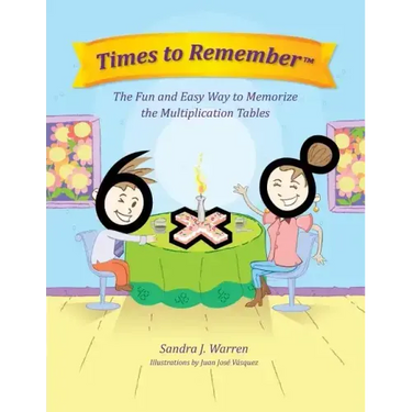 Times To Remember: The Fun and Easy Way to Memorize the Multiplication Tables