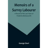 Memoirs of a Surrey Labourer: A Record of the Last Years of Frederick Bettesworth