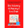 The Potency Of Having A Good Time: How To Regain That Sense Of Being Fully Present In The Moment