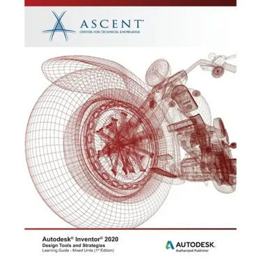 Autodesk Inventor 2020: Design Tools and Strategies (Mixed Units) : Autodesk Authorized Publisher