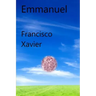 Emmanuel: Clairvoyant Dissertations on the Important Questions Stifling Humankind