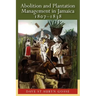 Abolition and Plantation Management in Jamaica, 1807-1838