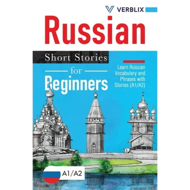 Russian Short Stories for Beginners: Learn Russian Vocabulary and Phrases with Stories (A1/A2)