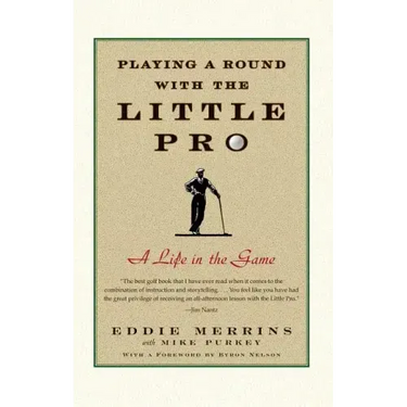 Playing a Round with the Little Pro: A Life in the Game