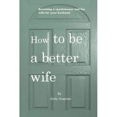 How to be a better wife: Becoming a spontaneous and fun wife for your husband