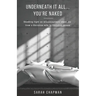 Underneath it All... You're Naked: Shedding light on misconceptions about sex from a Christian wife to Christian women