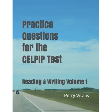 Practice Questions for the CELPIP Test: Reading & Writing Volume 1