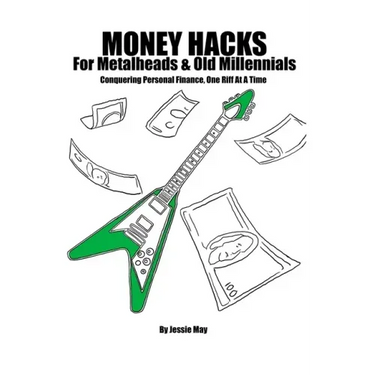 Money Hacks For Metalheads and Old Millennials