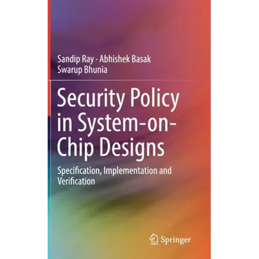 Security Policy in System-On-Chip Designs: Specification, Implementation and Verification