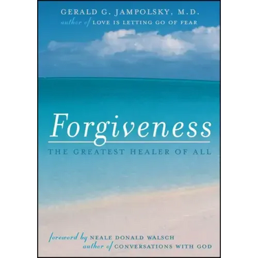 Forgiveness: The Greatest Healer of All