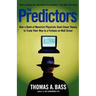 The Predictors: How a Band of Maverick Physicists Used Chaos Theory to Trade Their Way to a Fortune on Wall Street