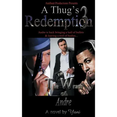 A Thug's Redemption 3: The Wrath of Andre