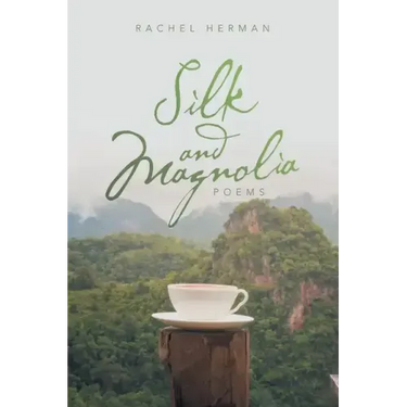 Silk and Magnolia: Poems