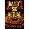 Daddy Six Actual