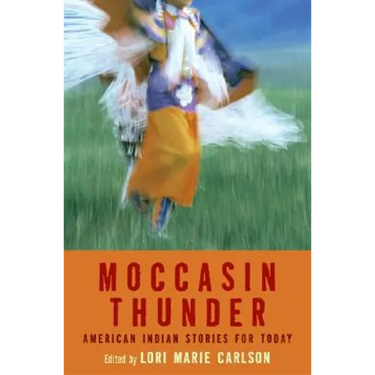 Moccasin Thunder: American Indian Stories for Today